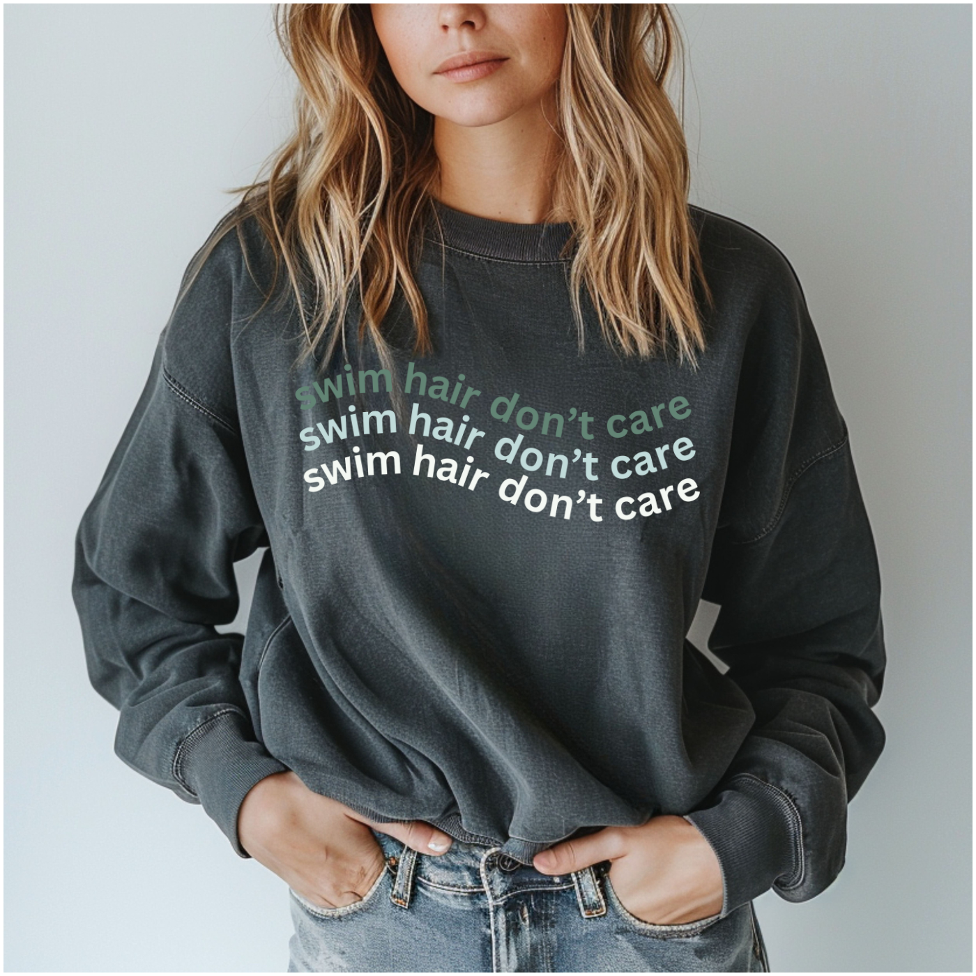 Swim Hair Don't Care Sweatshirt Version