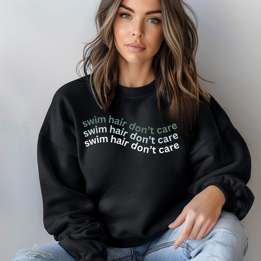 Swim Hair Don't Care Sweatshirt Version